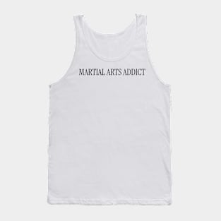 Martial Arts Addict Motivational T-Shirt Tank Top